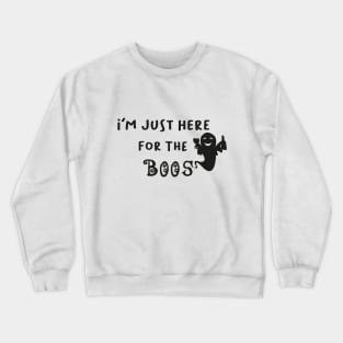 I'm Just Here For The Boos, Funny Ghost, Halloween Gift Crewneck Sweatshirt